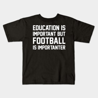 Education Is Important But Football Is Important Funny Kids T-Shirt